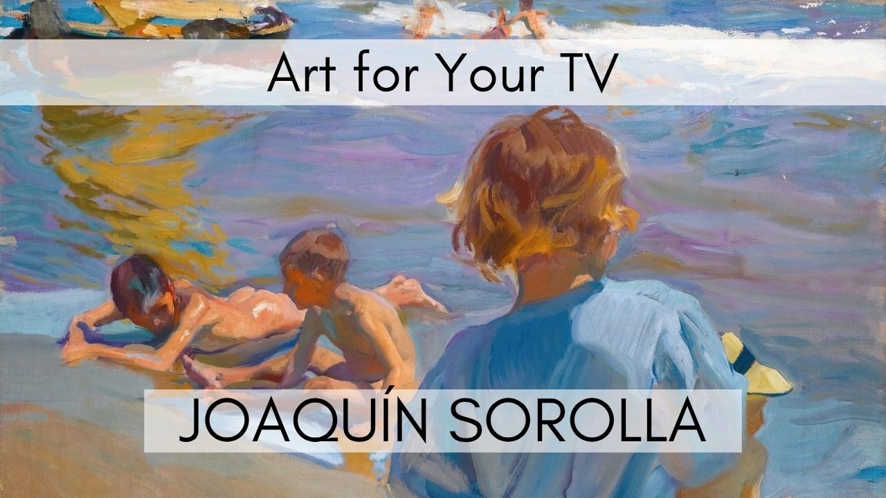 Joaquín Sorolla’s Stunning Paintings in 4K – Frame TV Collection