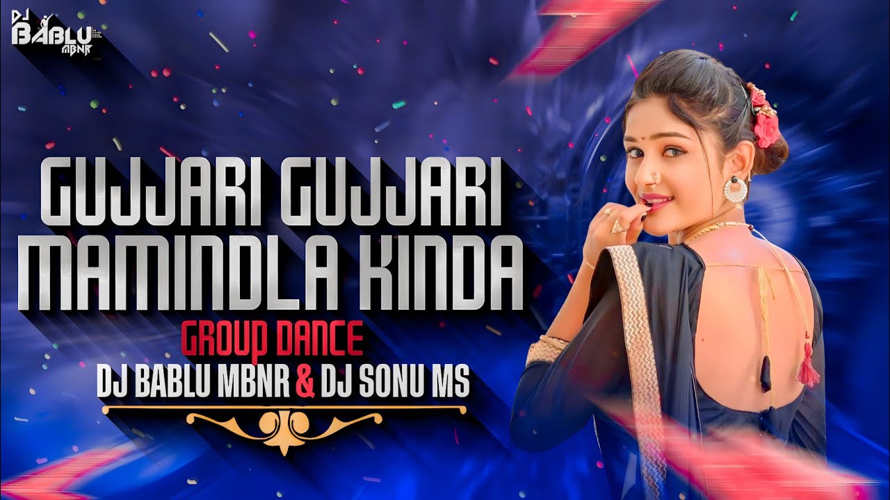 GUJJARI GUJJARI MAMINDLA KINDA GROUP DANCE MIX BY DJ BABLU MBNR & DJ SONU MS