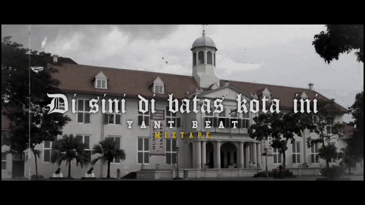 DI SINI DI BATAS  KOTA INI ( mixtape 2 Old School HipHop)