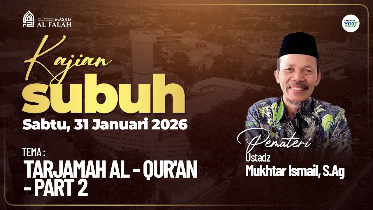 TARJAMAH AL QUR’AN - PART 2 - KAJIAN SABTU SUBUH - Ustadz Mukhtar Ismail, S.Ag.