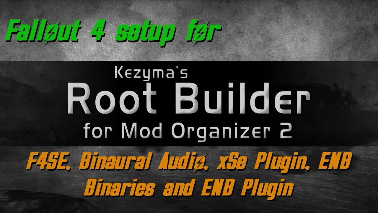 Setting up Root Builder for Fallout 4 - F4SE, Binaural Audio, xSe Plugin and ENB