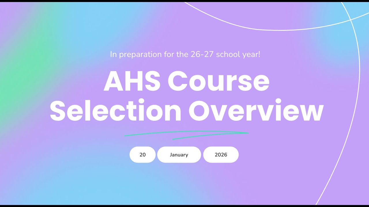 Parent & Community Webinar | AHS Course Selection Process 26-27