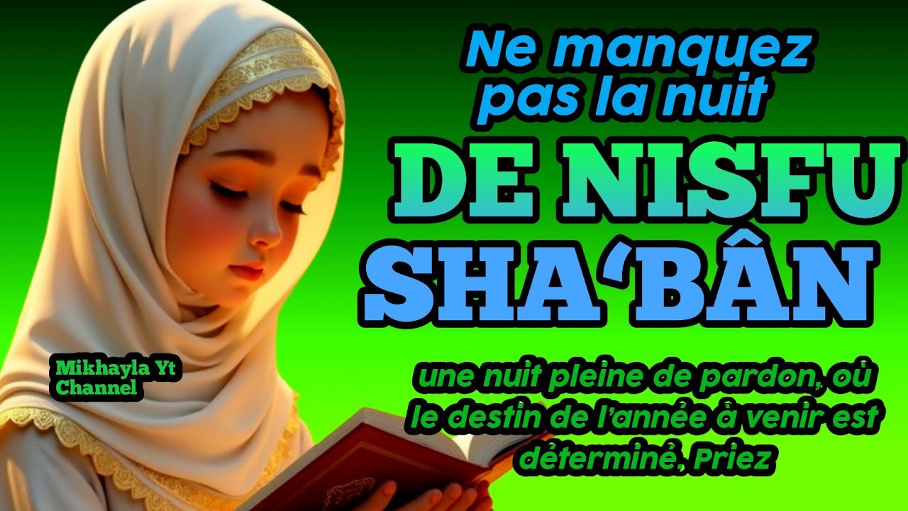 Ne manquez pas la nuit de Nisfu Sha‘bân : nuit de pardon où se décide le destin de l’année à venir