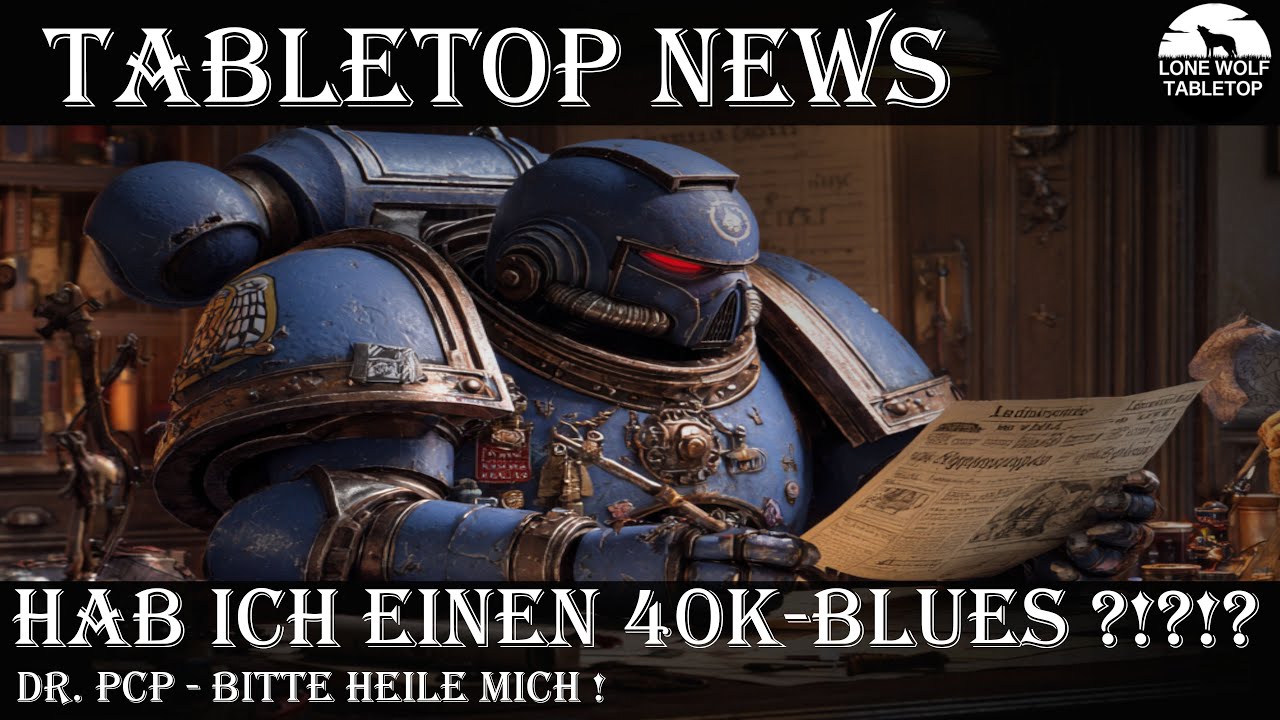 Tabletop News: Lys' im Warhammer 40K Blues ?!?!? [GER/DE]