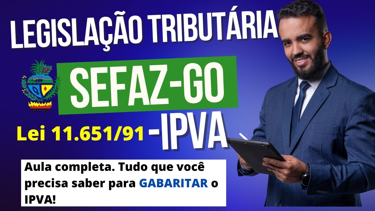 Legislação Tributária para SEFAZ-GO (Lei 11.651/91 - IPVA)
