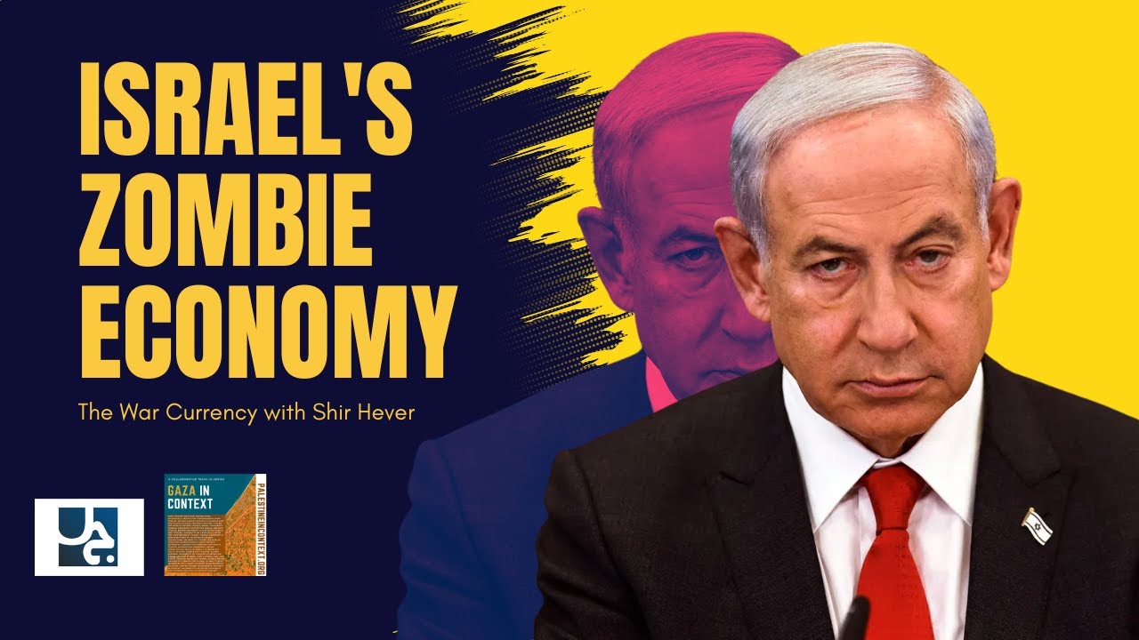 The War Currency with Shir Hever (Israel's Zombie Economy, Part 1)