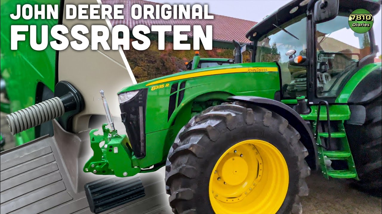 Mega Update😍| Fußrasten Original John Deere am 8R | 7810 Diaries in UHD