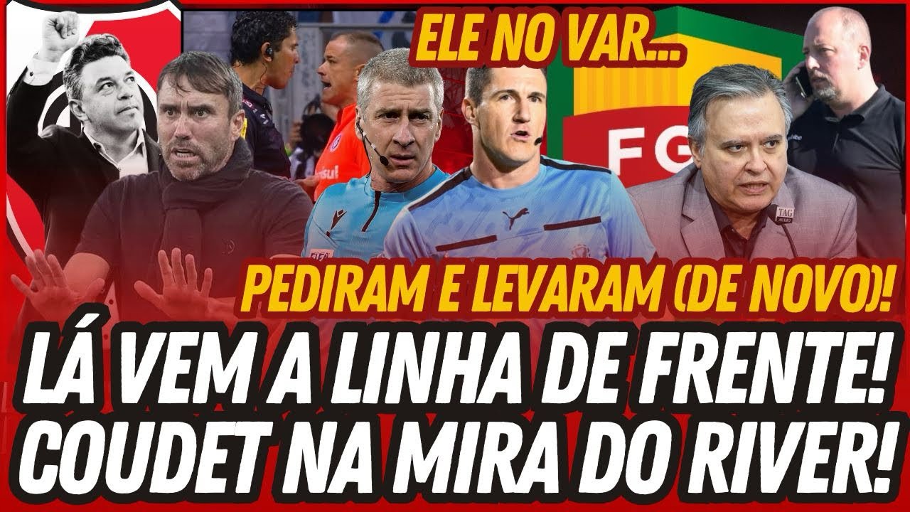 ⚠️ LINHA DE FRENTE NO APITO • GRÊMIO PEDIU E LEVOU DE NOVO • #INTER FORA DA BRIGA • COUDET NO RIVER?
