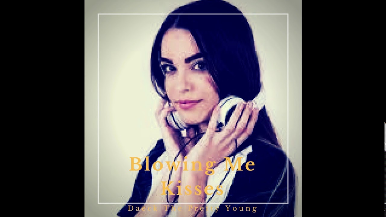 Blowing Me Kisses (Spanish Remix) Daeck The Pretty Young