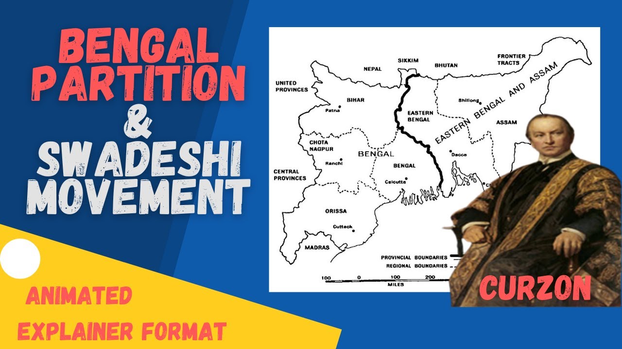Ch3 P4 : Partition of Bengal , Swadeshi Movement