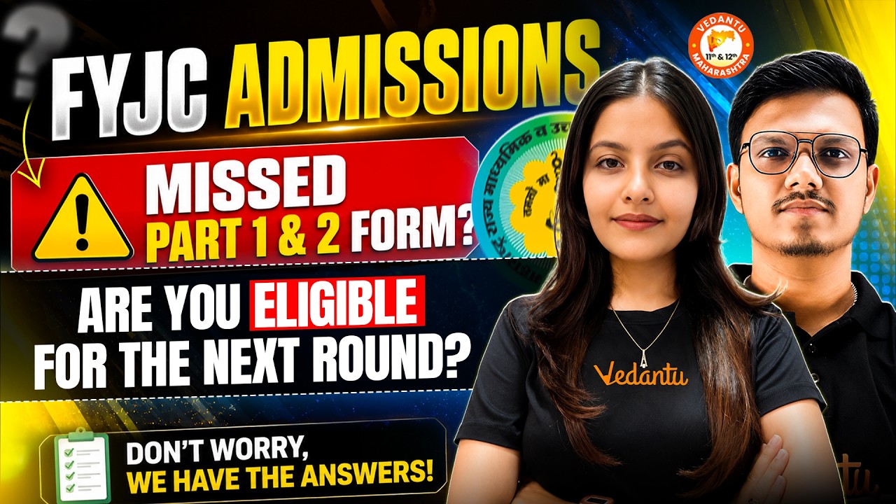 11th FYJC Admission 2026 - Missed Part 1 & 2 Form? | Are you Eligible For Next Round? | By Radha Mam