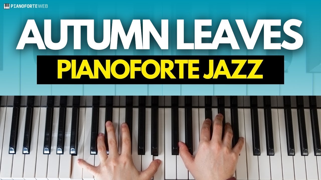 Come suonare Autumn Leaves | Pianoforte Jazz