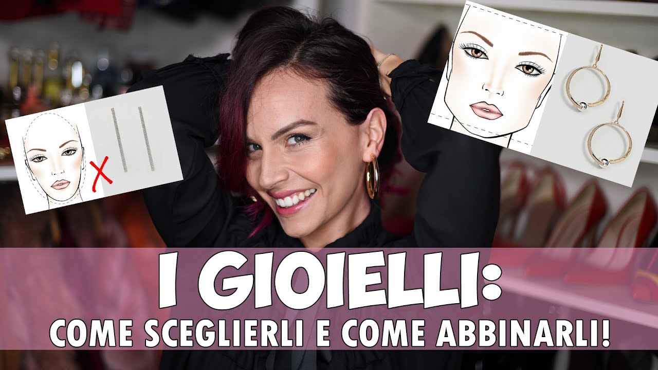 Come abbinare i gioielli al proprio look e alla propria fisicità! 💎