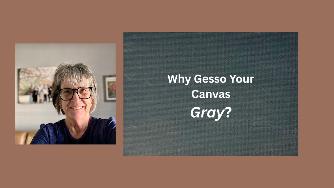 Why Gesso Your Canvas Gray?