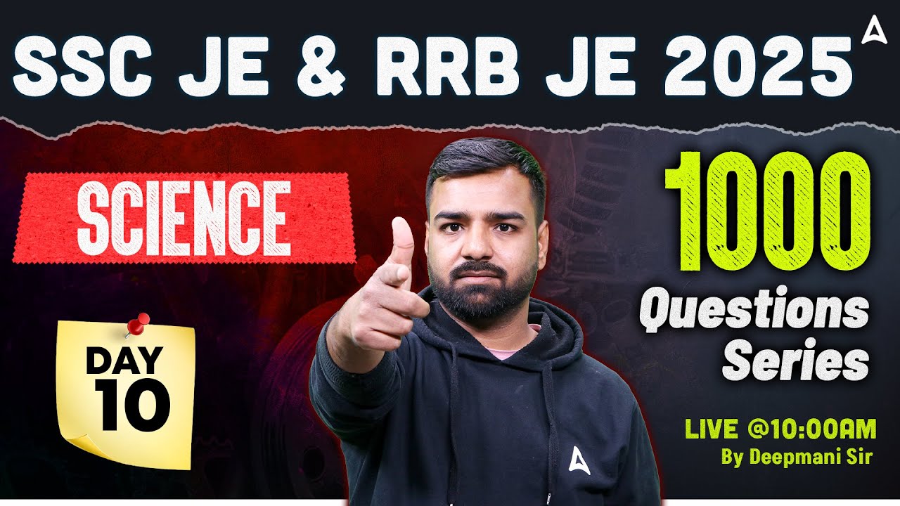 SSC JE | RRB JE 2025 | Science 1000 Questions Series Day 10 🔬 Live @10 AM by Deepmani Sir