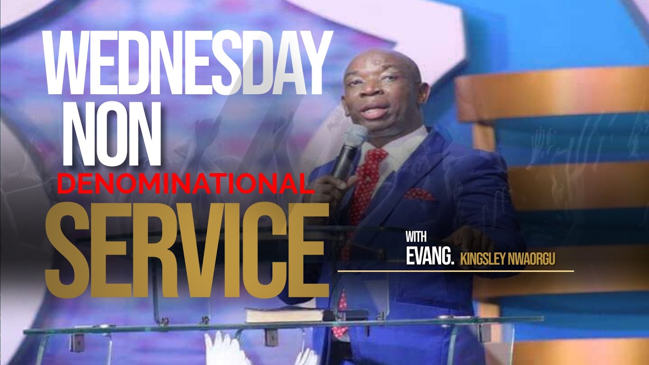WEDNESDAY  SERVICE || WITH EVANG. KINGSLEY NWAORGU || 11|03|2026
