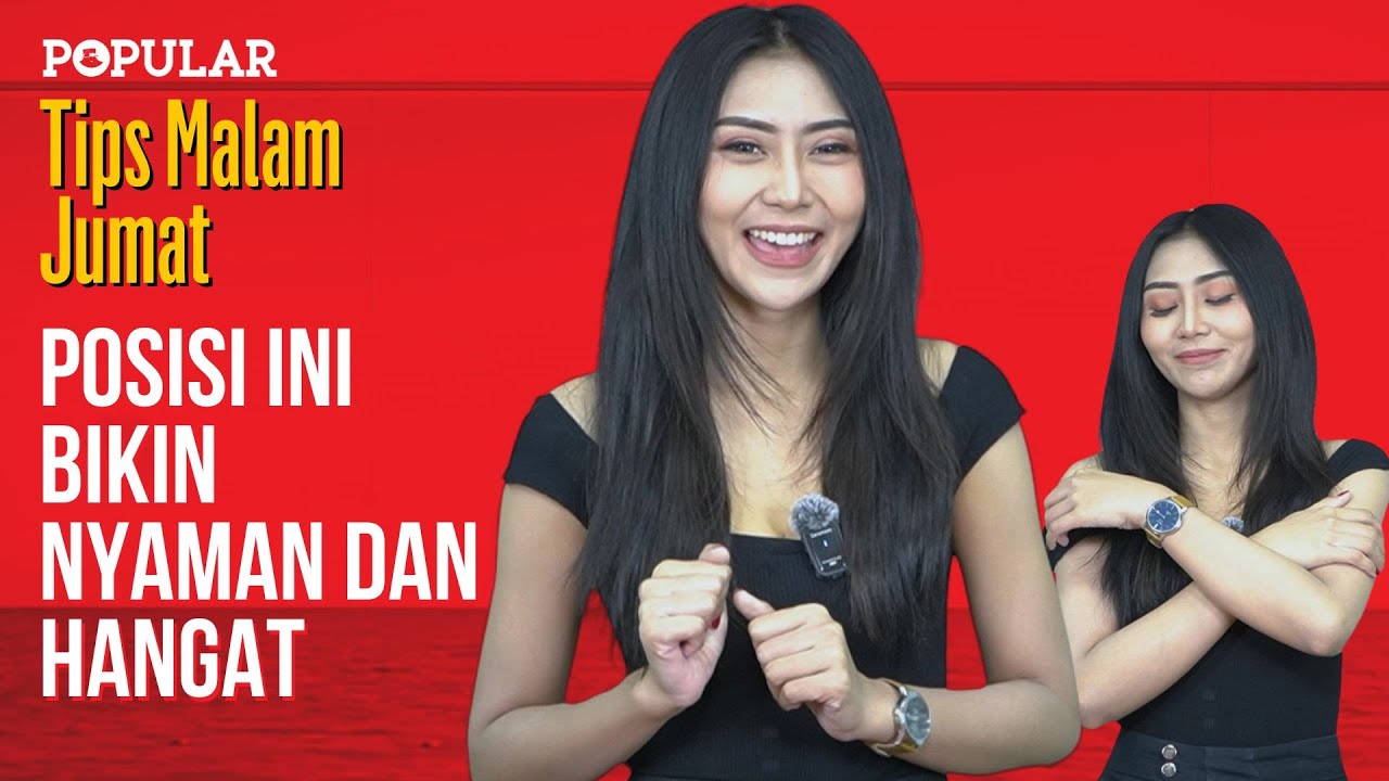 POSISI INI BIKIN NYAMAN DAN HANGAT #TipsMalamJumat | Popular Magazine Indonesia