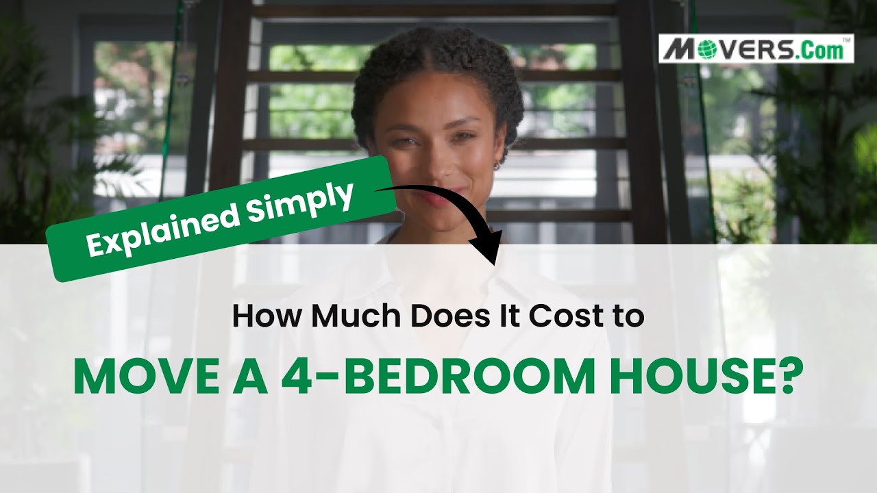 Moving a 4-Bedroom House? Realistic Cost Breakdown & What Affects It
