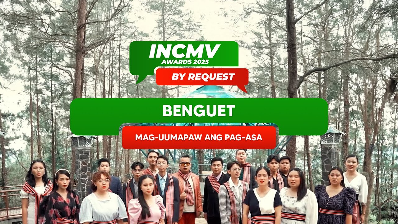 Mag-uumapaw Ang Pag-asa | Benguet | INCMV AWARDS 2025