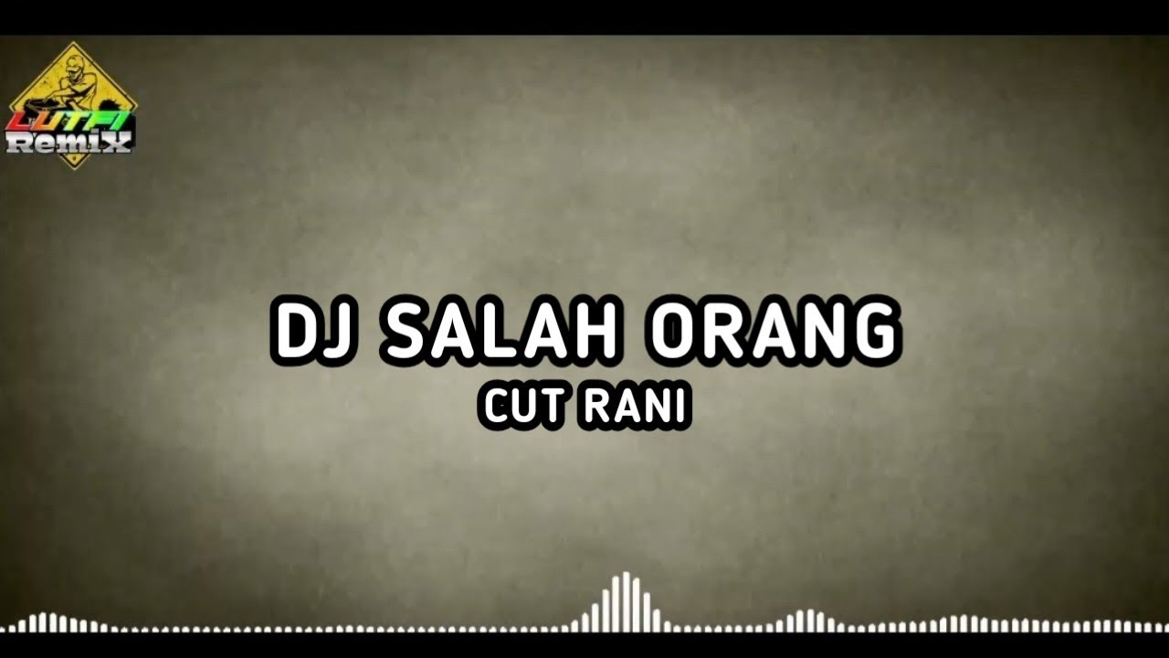 DJ SALAH ORANG - CUT RANI REMIX TERBARU 2026