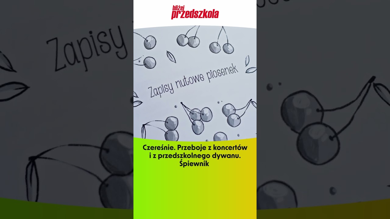 Śpiewnik &bdquo;Czereśnie&rdquo; już dostępny! 🍒🎶