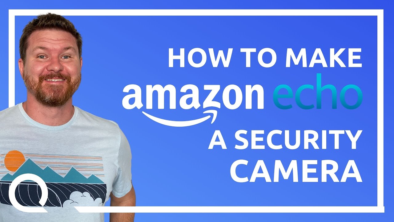 Превратите свой Amazon Echo Show в камеру безопасности!