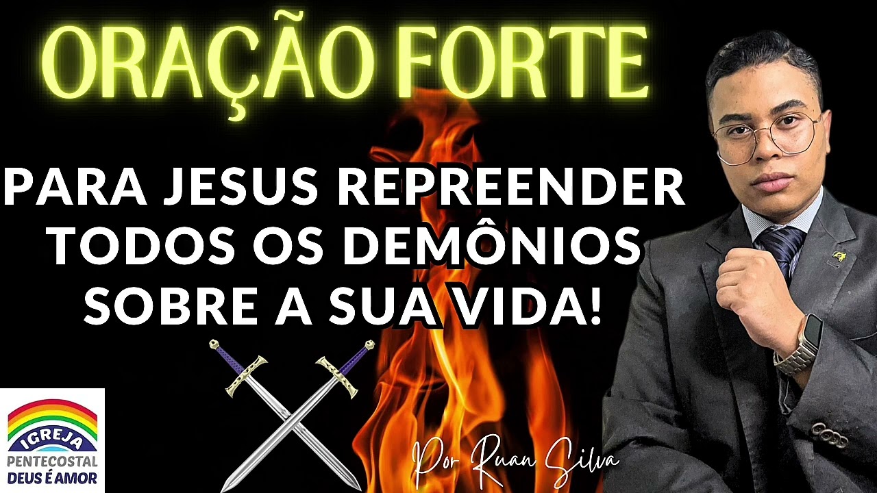 ORA&Ccedil;&Atilde;O FORTE PARA JESUS REPREENDER OS DEM&Ocirc;NIOS GUERRA ESPIRITUAL DE ALTO N&Iacute;VEL 