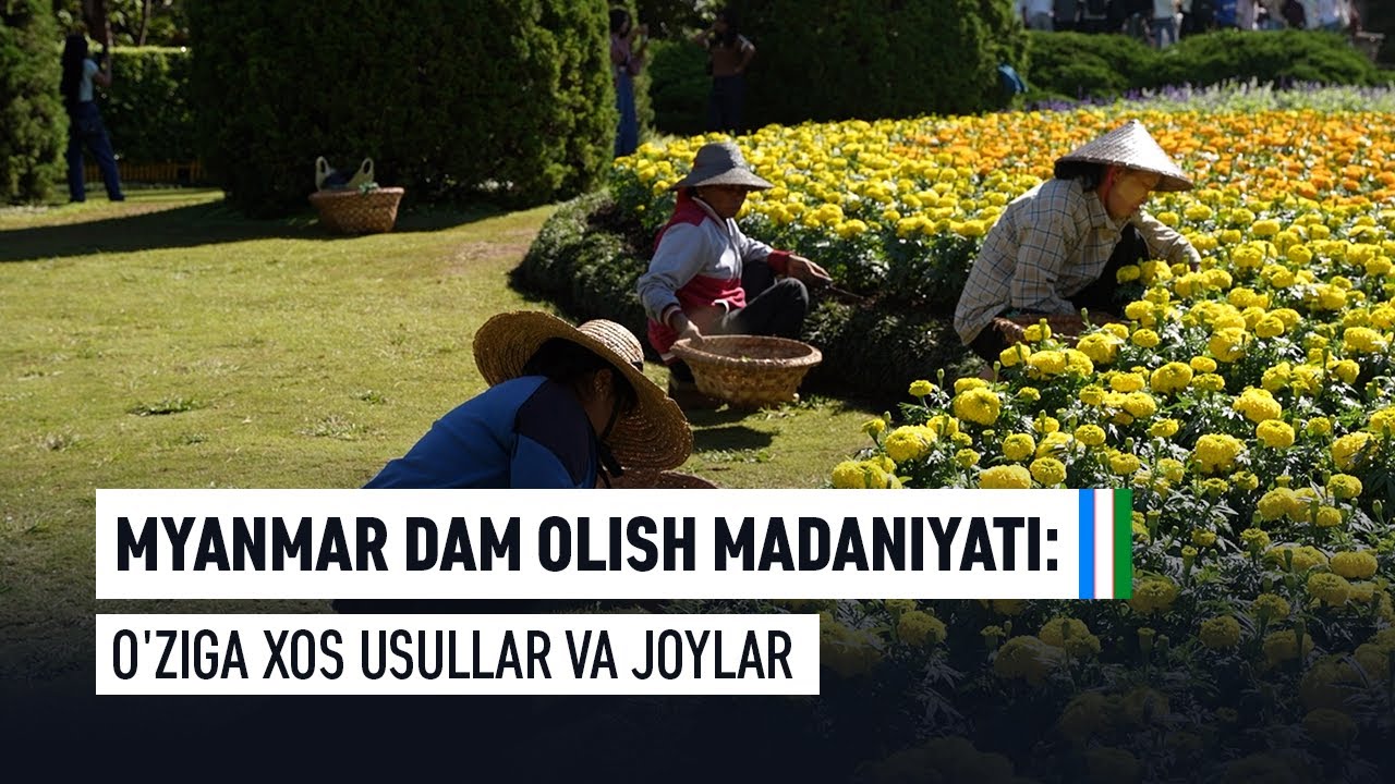 Myanmar dam olish madaniyati: O'ziga xos usullar va joylar