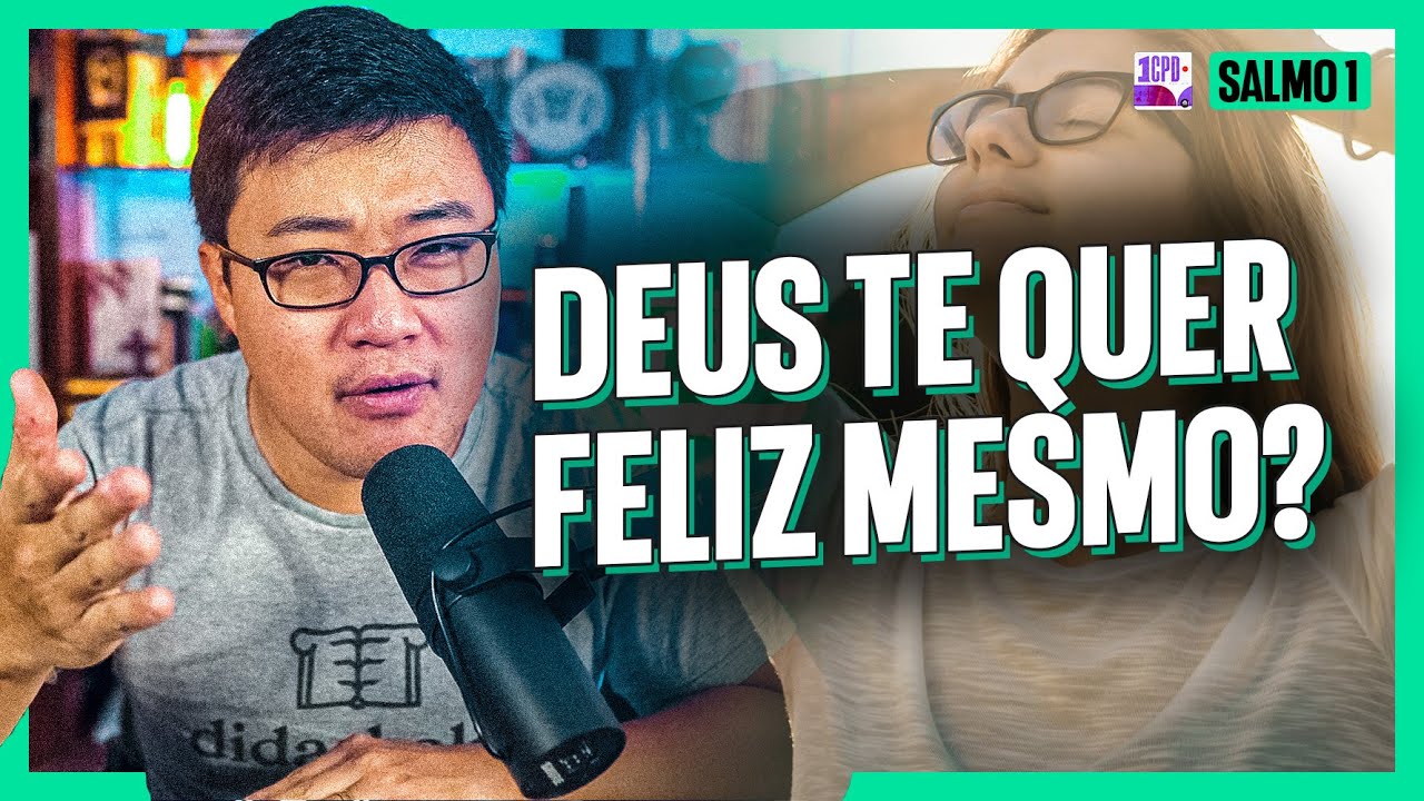 CRISTÃO À PROCURA DA FELICIDADE? | Salmo 1