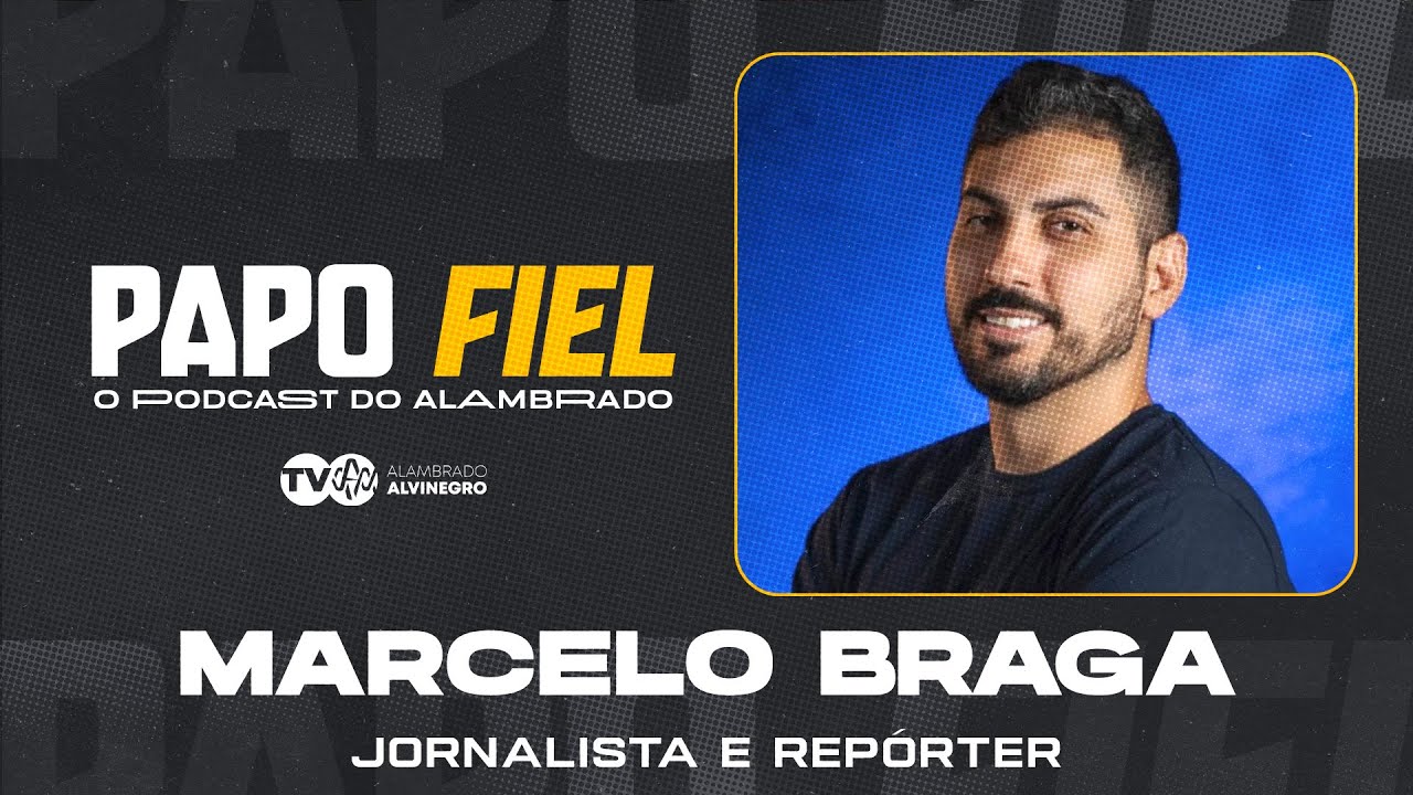 🛑 AO VIVO | PAPO FIEL 🛑 MARCELO BRAGA - SETORISTA DO CORINTHIANS - EP. #168