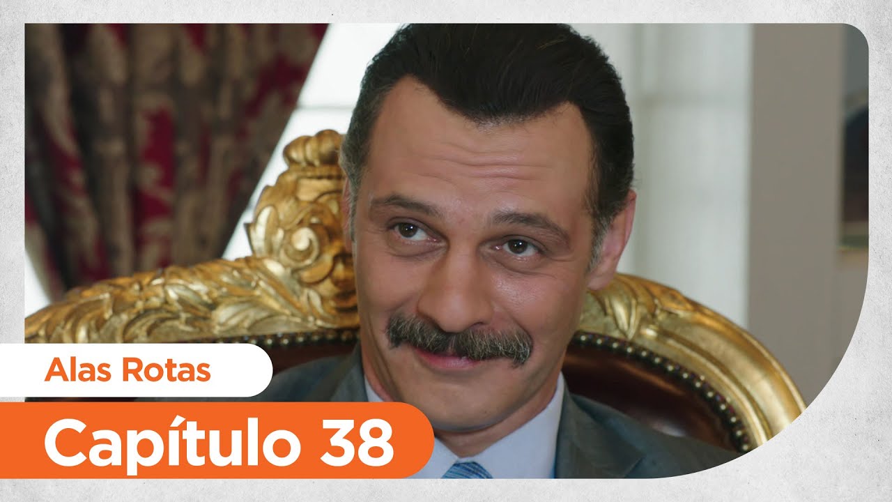 Alas Rotas | Kanatsiz Kuslar - Capítulo 38