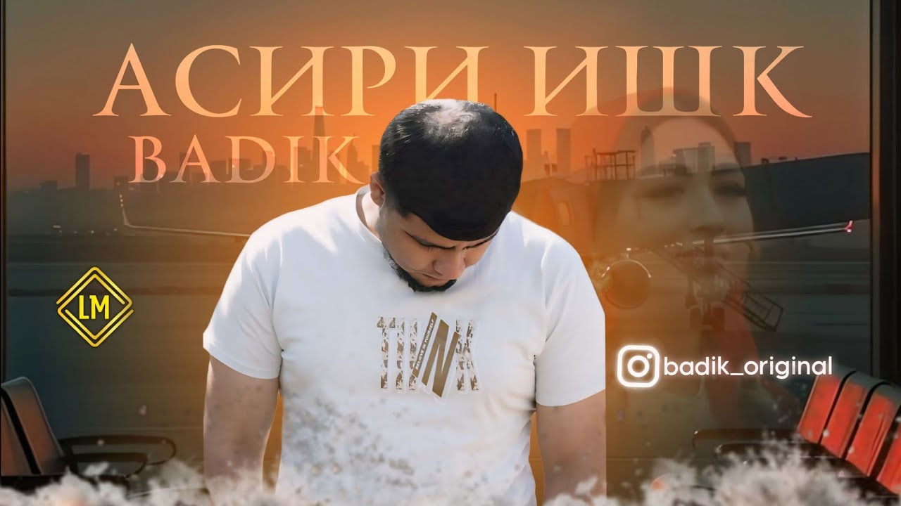 BADIK ( АСИРИ ИШК ) NEW RAP 2026