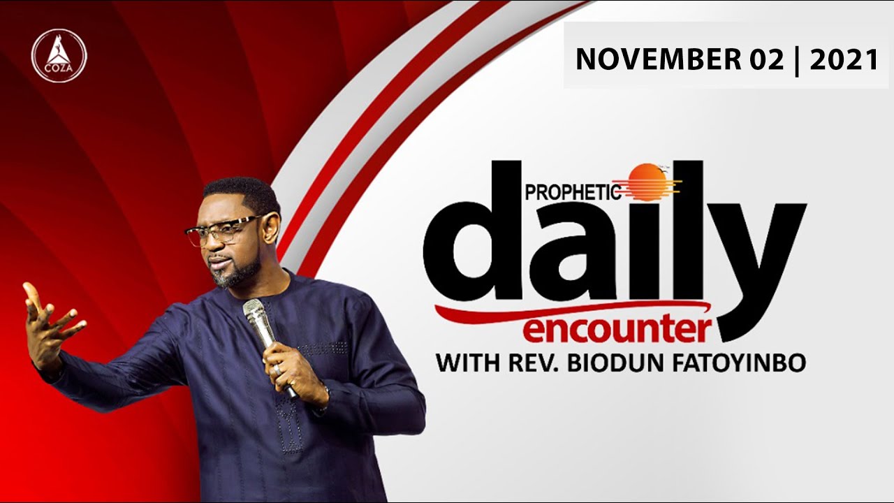 Daily Prophetic Encounter With Reverend Biodun Fatoyinbo. Tuesday 02-11-2021