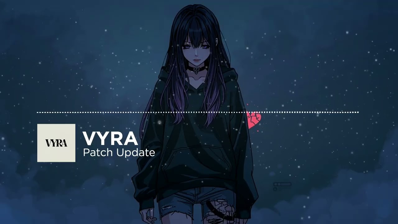 VYRA — Patch Update (Heart v2.0)