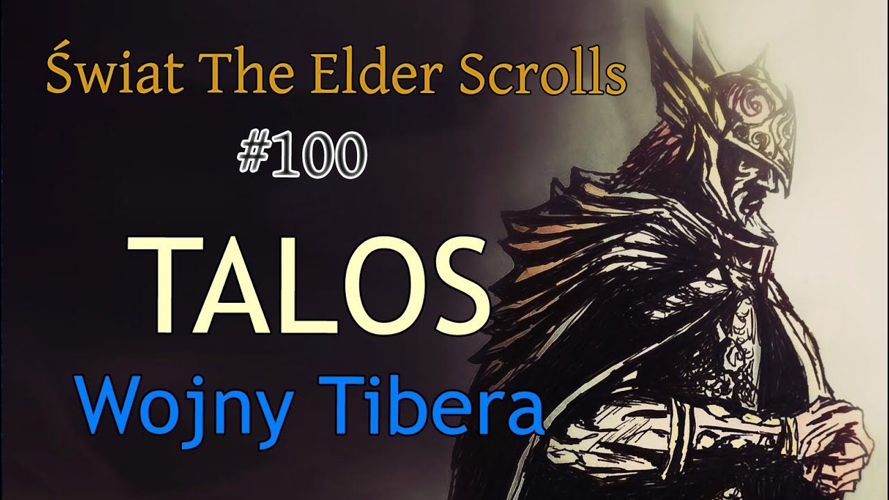 Świat The Elder Scrolls #100 - TALOS [1/4] Wojny Tibera