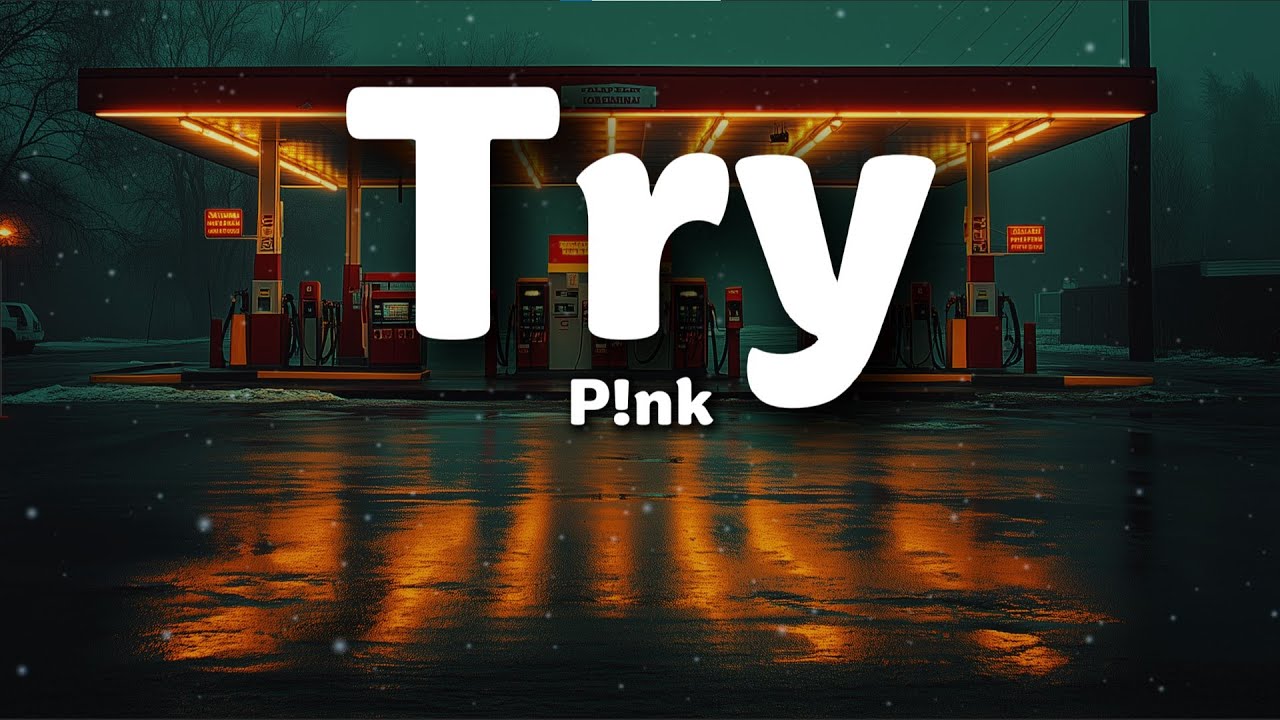 P!nk - Try (Lyrics)