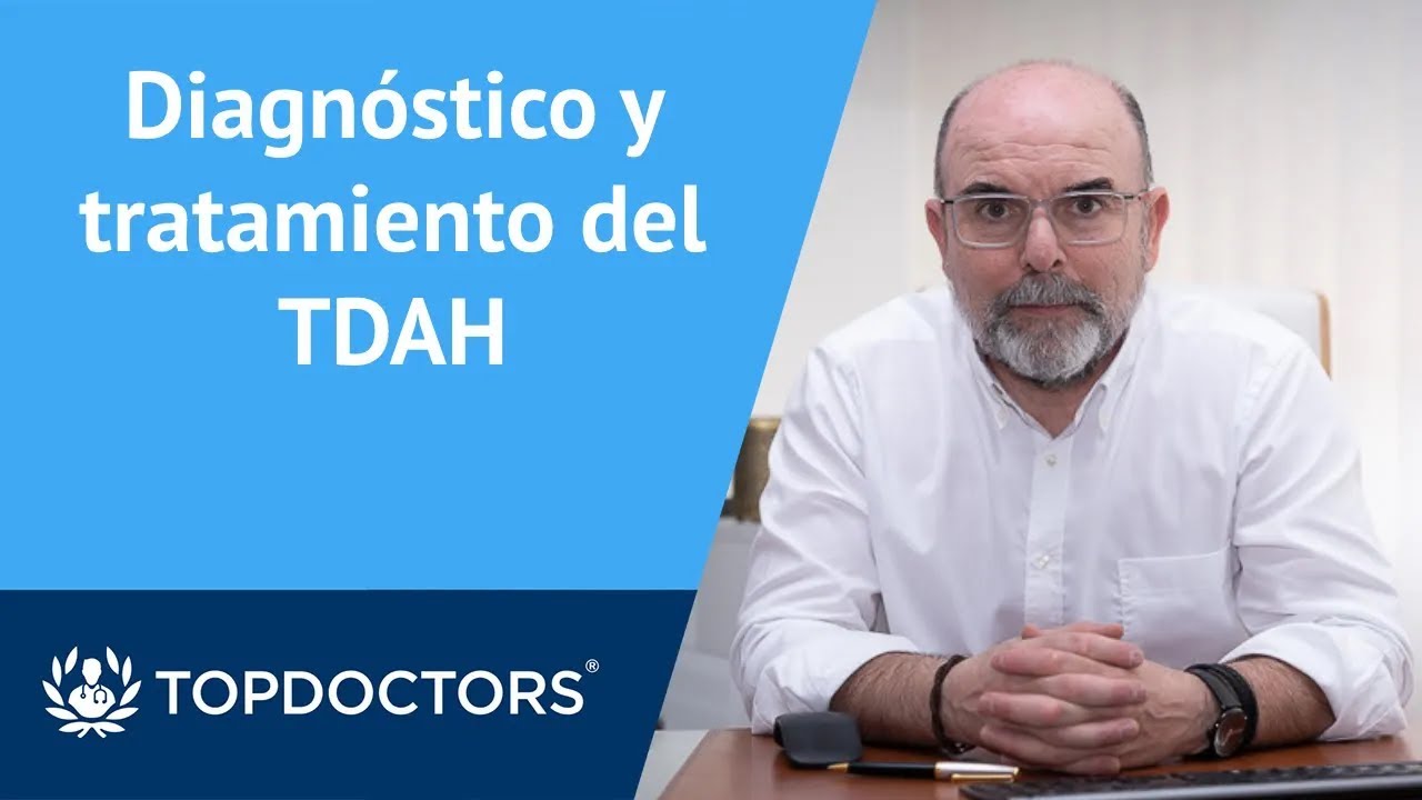 ¿Cómo se diagnostica y se trata el TDAH? - Dr. Oliveros (3/4) | Top Doctors