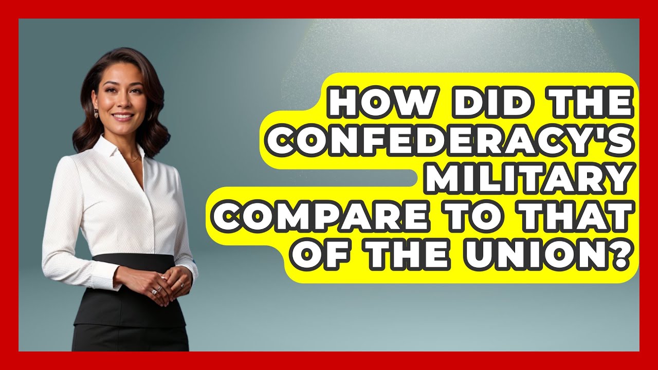 How Did the Confederacy's Military Compare to That of the Union? | The Civil War Nerds