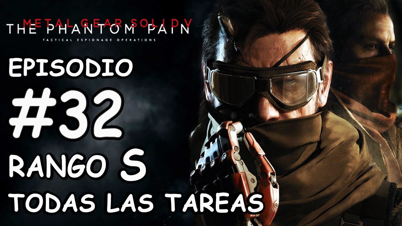 MGSV:TPP / EP. 32 / Saber demasiado / RANGO S / +Tareas (All tasks - P. Stealth)