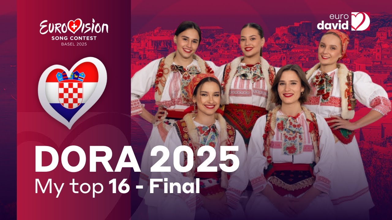 Dora 2025 (Croatia) - My Top 16 - Final - 🇭🇷 ESC 2025