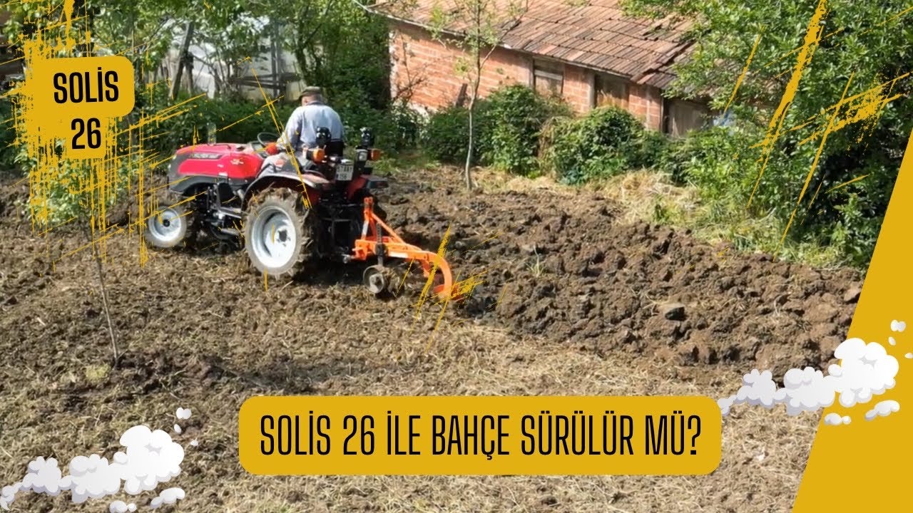 SOLİS 26 İLE BAHÇE İŞLERİ | PULLUK PERFORMANSI