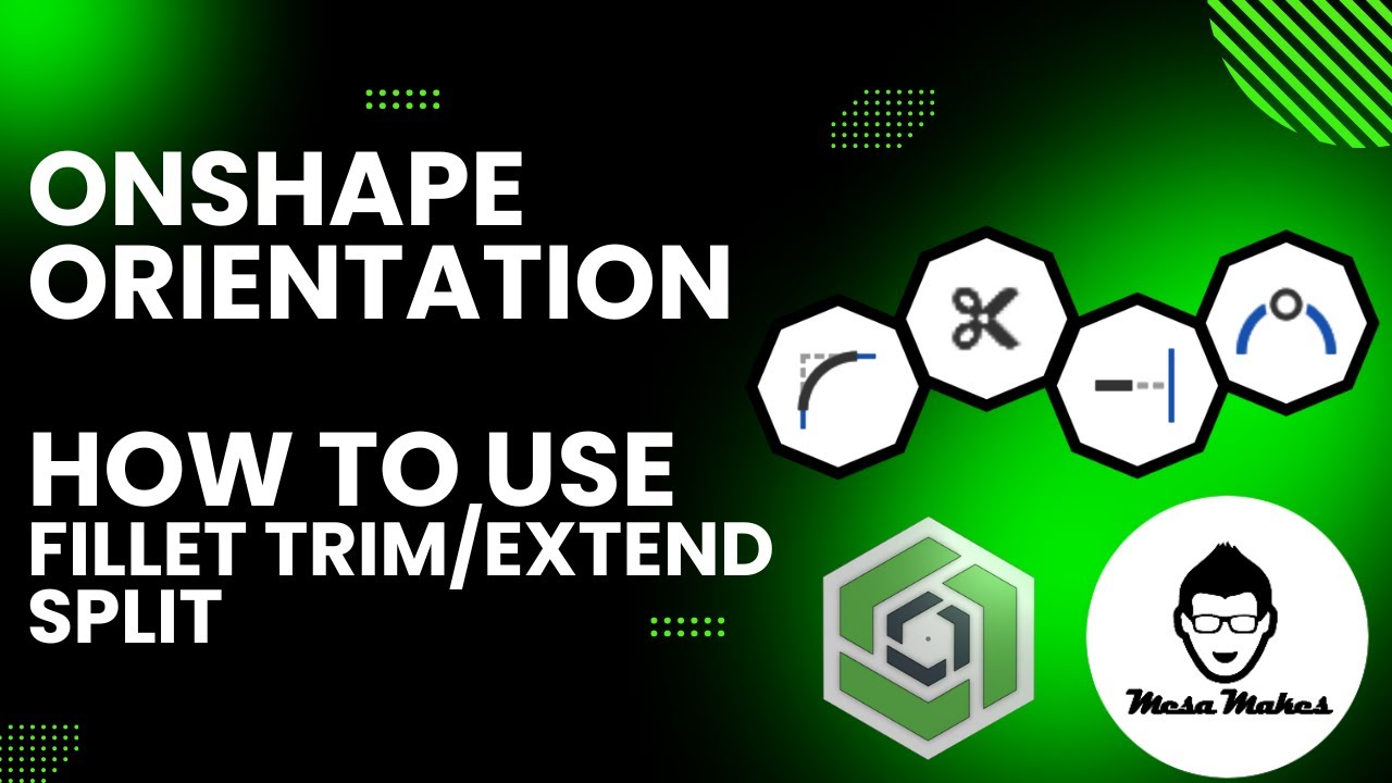 Onshape Orientation: Fillet, Trim, Extend, & Split Tools Explained