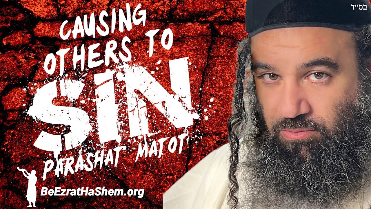 Causing Others To Sin - Parashat Matot