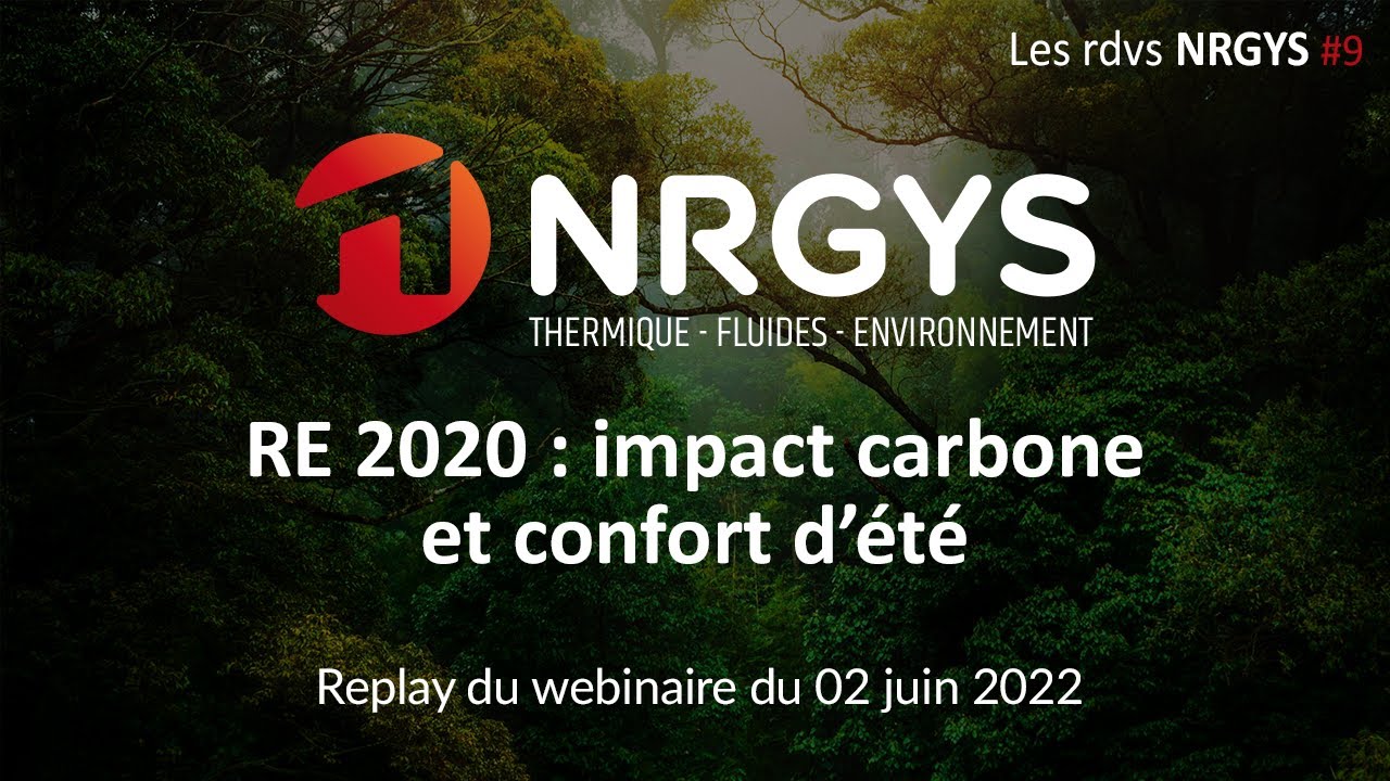 RE 2020 : impact carbone et confort d'été. Les rdvs NRGYS #9 en replay