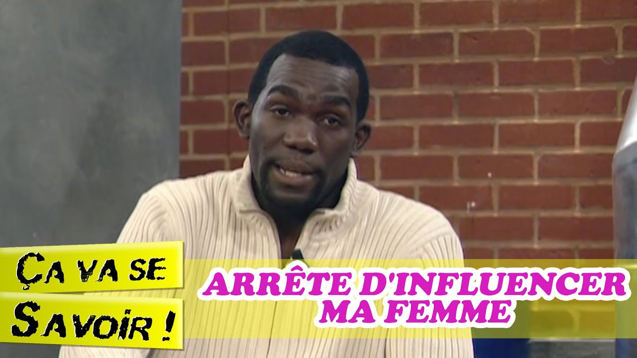 Arrête d'influencer ma femme - Ça va se savoir !