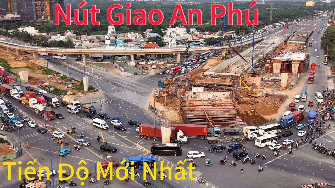 Nút Giao An Phú Cập Nhật Tiến Độ Mới Nhất.