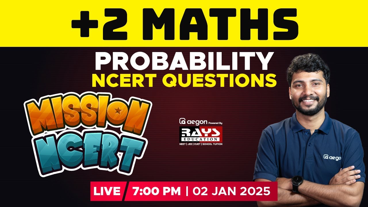 PLUS TWO MATHS | PROBABILITY - NCERT QUESTIONS | LIVE CLASS | RAYS AEGON #plustwomaths #liveclass