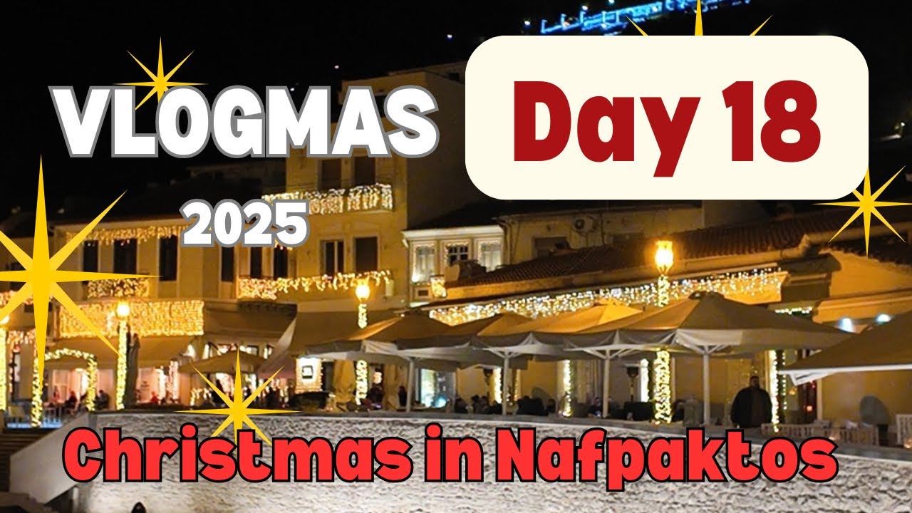 Нафпактос на Рождество 🎄 Праздничная иллюминация и праздничная прогулка по городу - Влогмас, день 18