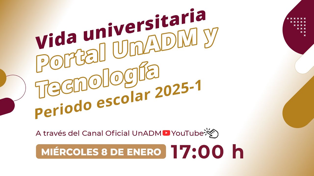 Vida universitaria. Portal UnADM y tecnología. Periodo escolar 2025-1