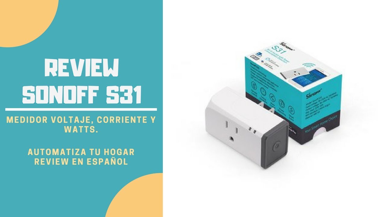 Review Sonoff S31 || Medidor de Potencia